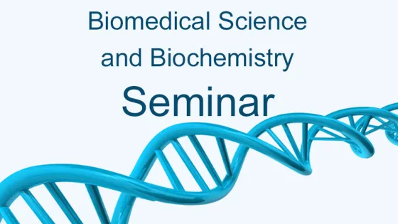 A promotional banner featuring a stylized blue DNA double helix with the text "Biomedical Science and Biochemistry Seminar."